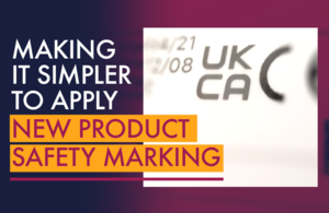 Purple background with close-up image of UKCA marking, with text "Making it simpler to apply new product safety markings".